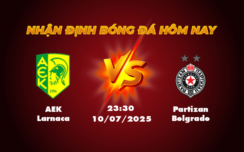 AEK Larnaca vs Partizan Belgrade Soi kèo dự đoán và nhận định chuyên sâu 1 aek larnaca partizan belgrade 10 07 c2